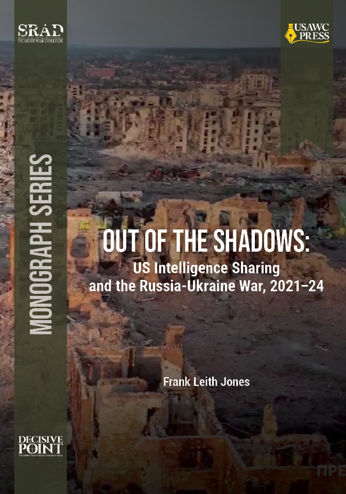 Cover for Out of the Shadows: US Intelligence Sharing and the Russia-Ukraine War, 2021–24